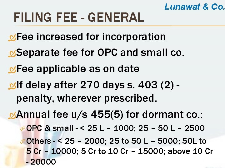 FILING FEE - GENERAL Lunawat & Co. Fee increased for incorporation Separate fee for