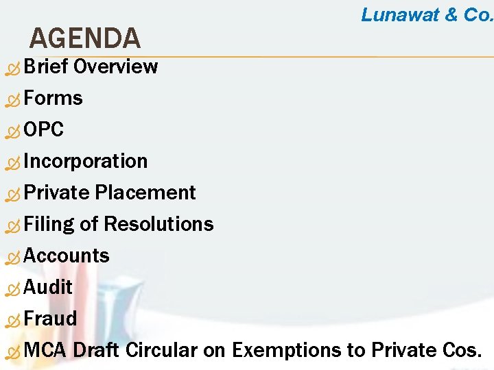 AGENDA Brief Lunawat & Co. Overview Forms OPC Incorporation Private Placement Filing of Resolutions