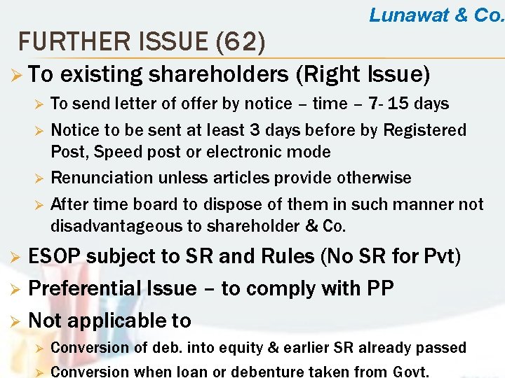 FURTHER ISSUE (62) Ø To Lunawat & Co. existing shareholders (Right Issue) To send