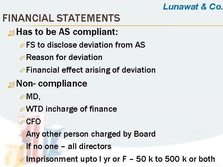 Lunawat & Co. FINANCIAL STATEMENTS Has to be AS compliant: FS to disclose deviation