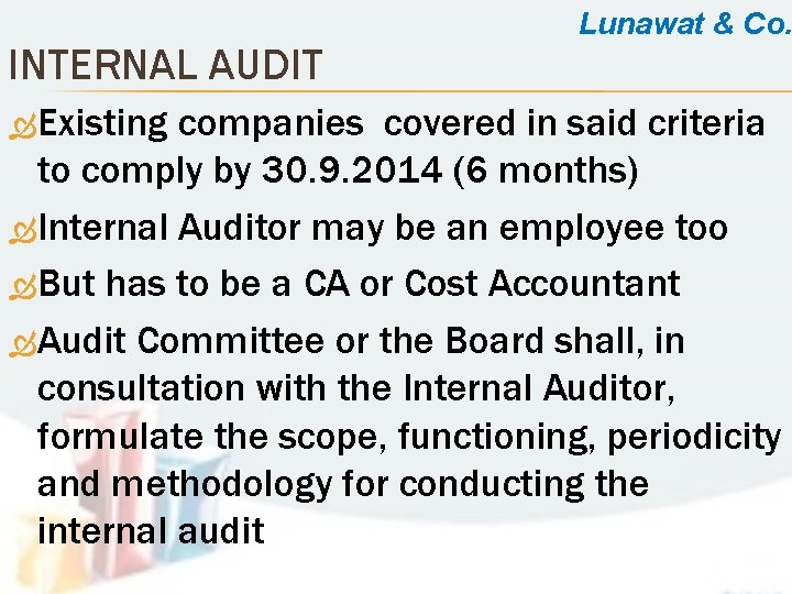 INTERNAL AUDIT Existing Lunawat & Co. companies covered in said criteria to comply by