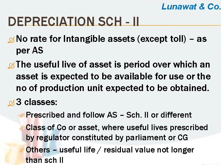 Lunawat & Co. DEPRECIATION SCH - II No rate for Intangible assets (except toll)