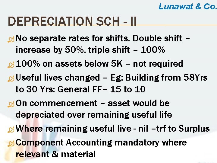 Lunawat & Co. DEPRECIATION SCH - II No separates for shifts. Double shift –
