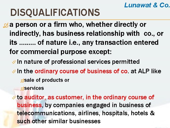 DISQUALIFICATIONS Lunawat & Co. a person or a firm who, whether directly or indirectly,
