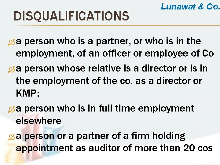 DISQUALIFICATIONS a Lunawat & Co. person who is a partner, or who is in