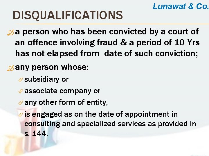 DISQUALIFICATIONS Lunawat & Co. a person who has been convicted by a court of