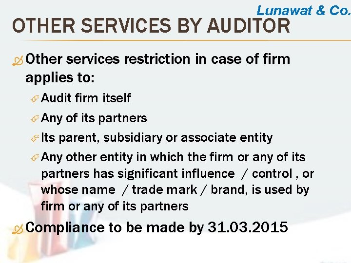 Lunawat & Co. OTHER SERVICES BY AUDITOR Other services restriction in case of firm