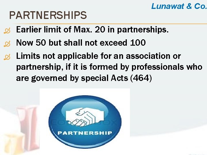 PARTNERSHIPS Lunawat & Co. Earlier limit of Max. 20 in partnerships. Now 50 but