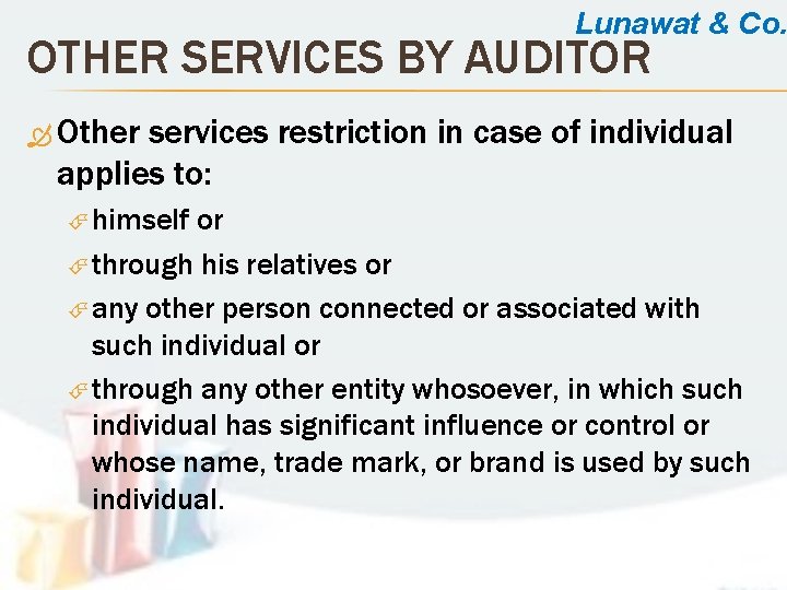 Lunawat & Co. OTHER SERVICES BY AUDITOR Other services restriction in case of individual