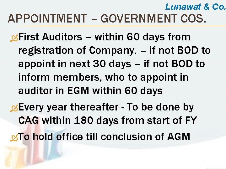 Lunawat & Co. APPOINTMENT – GOVERNMENT COS. First Auditors – within 60 days from
