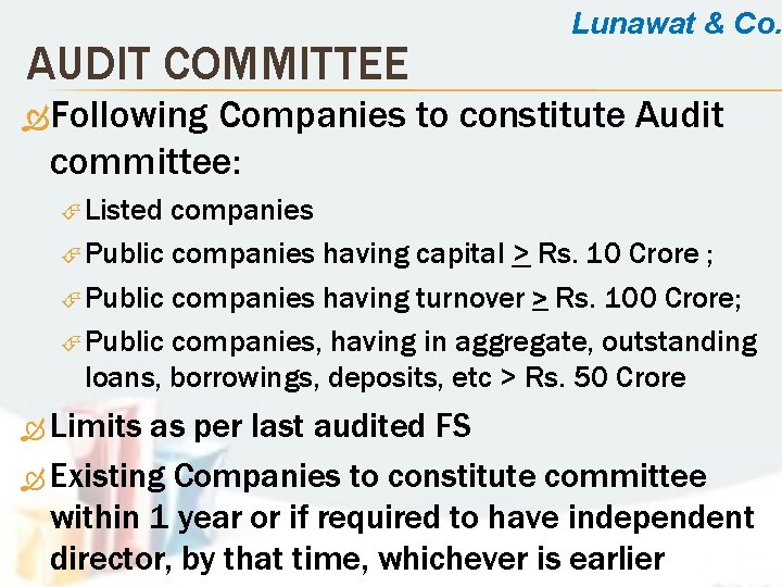 AUDIT COMMITTEE Lunawat & Co. Following Companies to constitute Audit committee: Listed companies Public