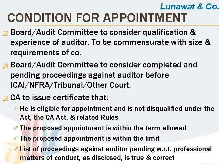 Lunawat & Co. CONDITION FOR APPOINTMENT Board/Audit Committee to consider qualification & experience of