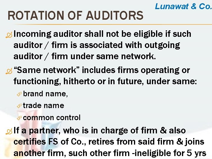 ROTATION OF AUDITORS Lunawat & Co. Incoming auditor shall not be eligible if such