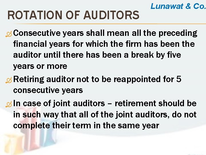 ROTATION OF AUDITORS Consecutive Lunawat & Co. years shall mean all the preceding financial