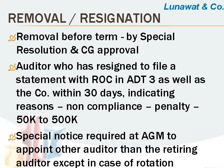 REMOVAL / RESIGNATION Removal Lunawat & Co. before term - by Special Resolution &