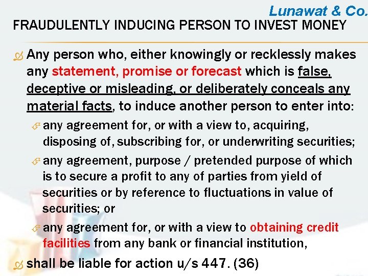 Lunawat & Co. FRAUDULENTLY INDUCING PERSON TO INVEST MONEY Any person who, either knowingly