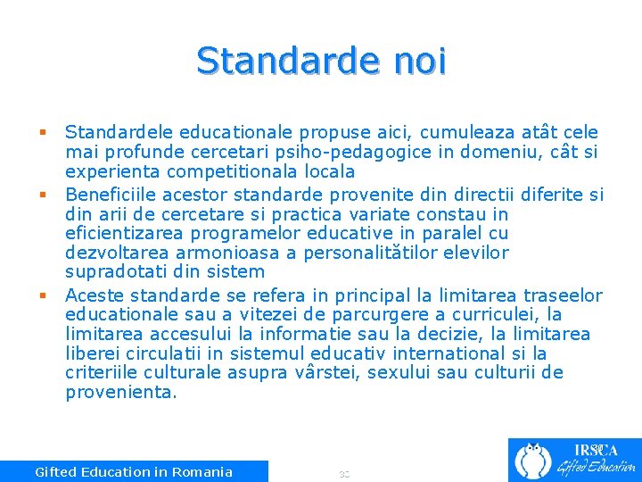 Standarde noi § § § Standardele educationale propuse aici, cumuleaza atât cele mai profunde
