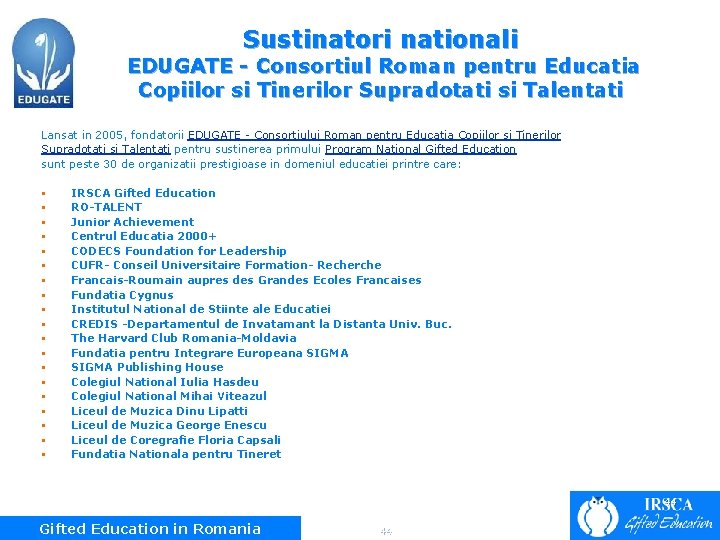 Sustinatori nationali EDUGATE - Consortiul Roman pentru Educatia Copiilor si Tinerilor Supradotati si Talentati
