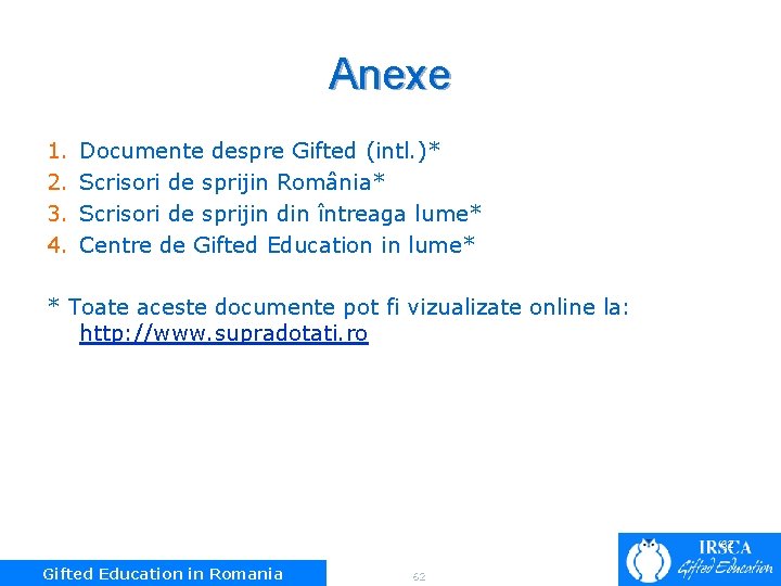 Anexe 1. 2. 3. 4. Documente despre Gifted (intl. )* Scrisori de sprijin România*