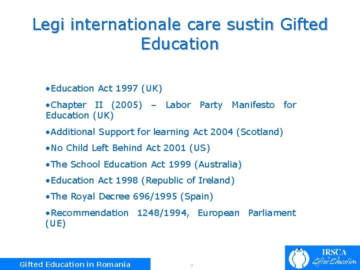 Legi internationale care sustin Gifted Education • Education Act 1997 (UK) • Chapter II