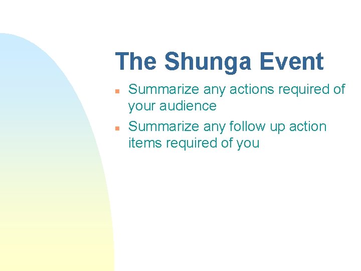 The Shunga Event n n Summarize any actions required of your audience Summarize any