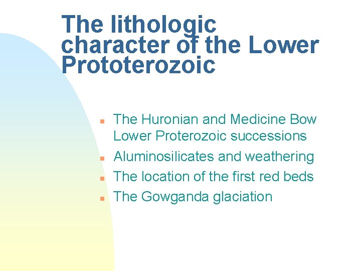 The lithologic character of the Lower Prototerozoic n n The Huronian and Medicine Bow