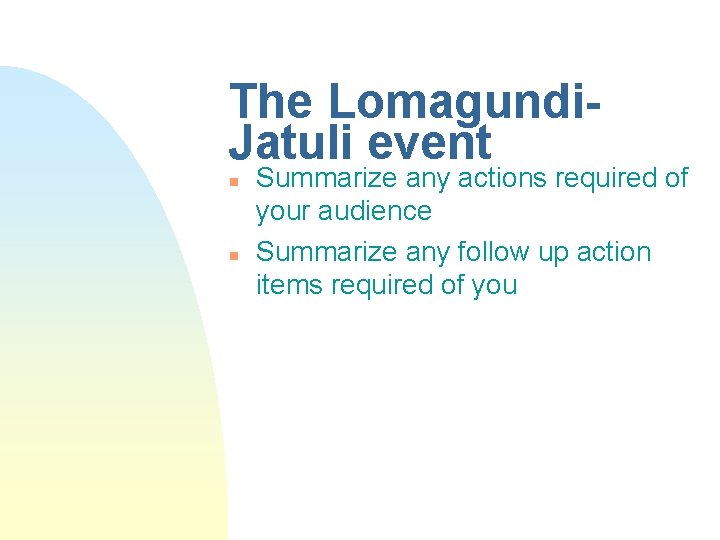 The Lomagundi. Jatuli event n n Summarize any actions required of your audience Summarize