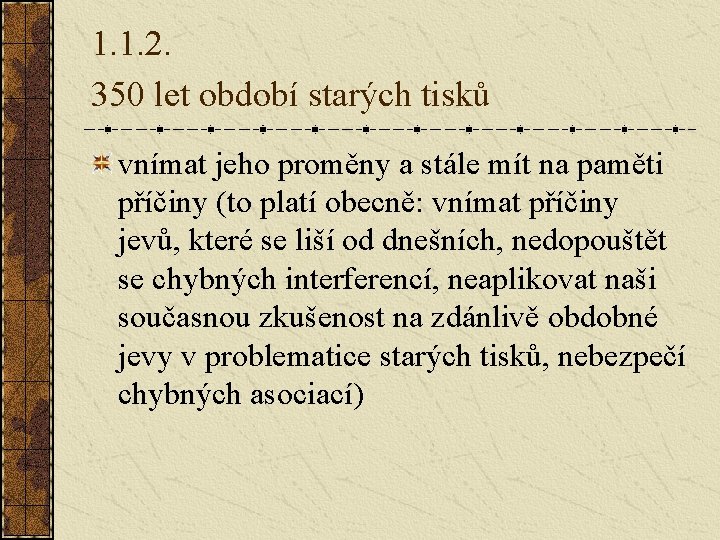 1. 1. 2. 350 let období starých tisků vnímat jeho proměny a stále mít