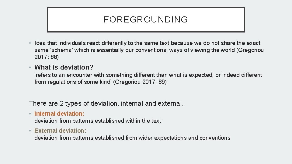 FOREGROUNDING • Idea that individuals react differently to the same text because we do