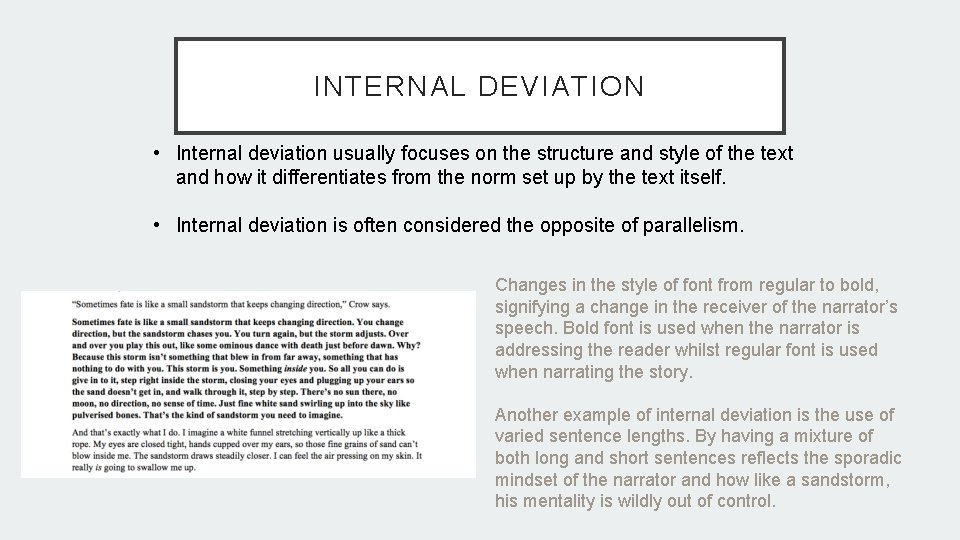 INTERNAL DEVIATION • Internal deviation usually focuses on the structure and style of the