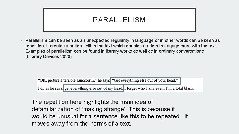 PARALLELISM • Parallelism can be seen as an unexpected regularity in language or in