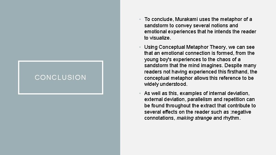  • To conclude, Murakami uses the metaphor of a sandstorm to convey several