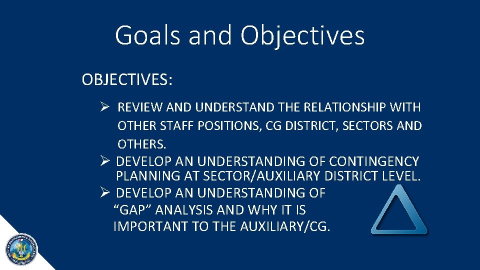 Goals and Objectives OBJECTIVES: Ø REVIEW AND UNDERSTAND THE RELATIONSHIP WITH OTHER STAFF POSITIONS,