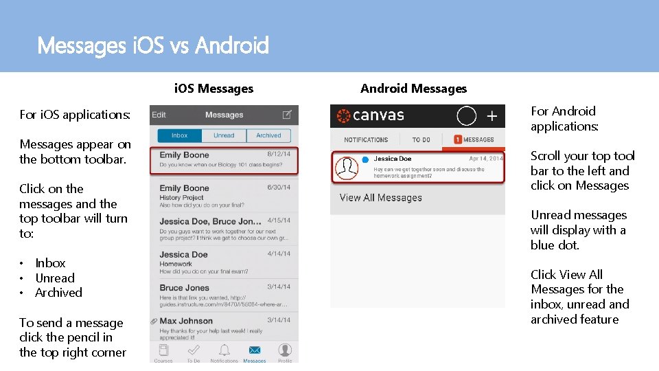 Messages i. OS vs Android i. OS Messages For i. OS applications: Messages appear
