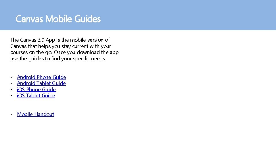 Canvas Mobile Guides The Canvas 3. 0 App is the mobile version of Canvas