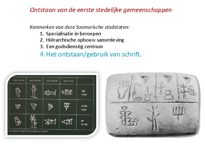 Ontstaan van de eerste stedelijke gemeenschappen Kenmerken van deze Soemerische stadstaten: 1. Specialisatie in