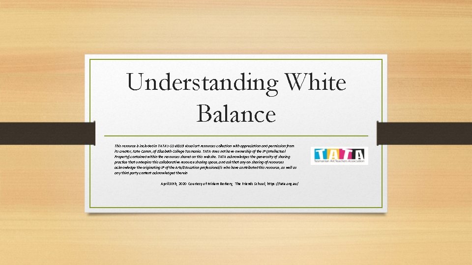 Understanding White Balance This resource is included in TATA’s COVID 19 visual art resources