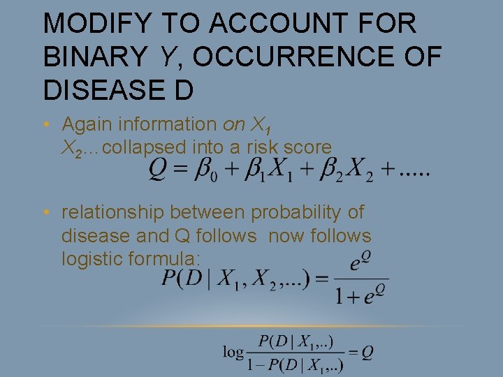 MODIFY TO ACCOUNT FOR BINARY Y, OCCURRENCE OF DISEASE D • Again information on