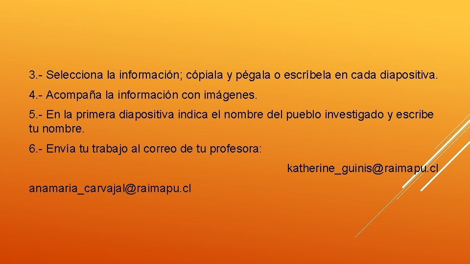 3. - Selecciona la información; cópiala y pégala o escríbela en cada diapositiva. 4.