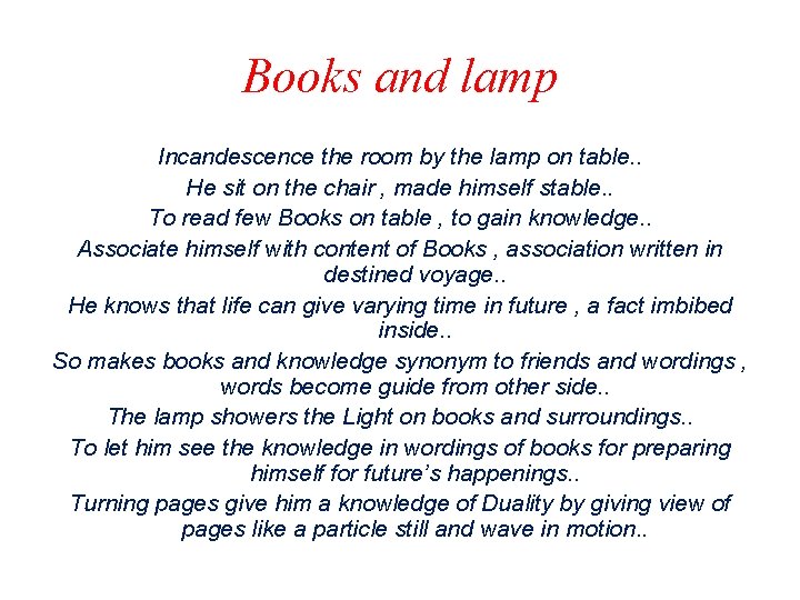 Books and lamp Incandescence the room by the lamp on table. . He sit