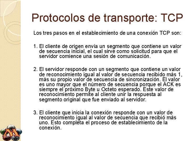 Protocolos de transporte: TCP Los tres pasos en el establecimiento de una conexión TCP