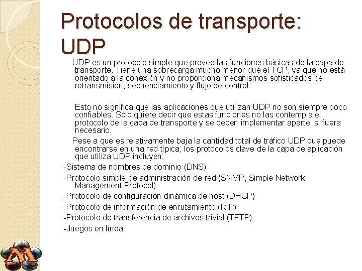 Protocolos de transporte: UDP es un protocolo simple que provee las funciones básicas de