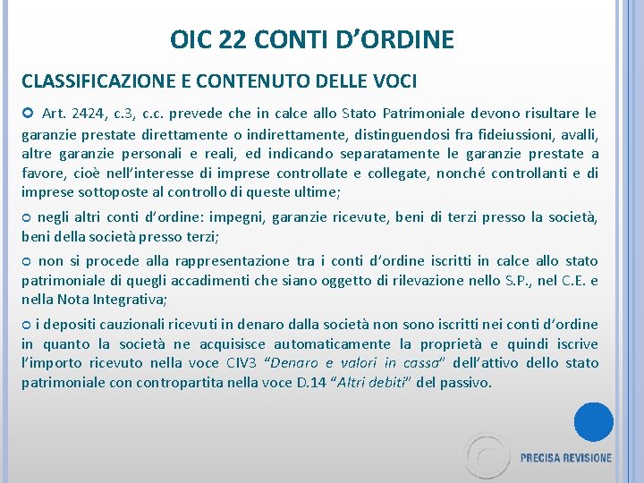 OIC 22 CONTI D’ORDINE CLASSIFICAZIONE E CONTENUTO DELLE VOCI Art. 2424, c. 3, c.