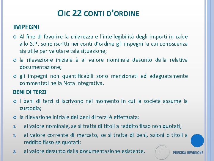 OIC 22 CONTI D’ORDINE IMPEGNI Al fine di favorire la chiarezza e l’intellegibilità degli