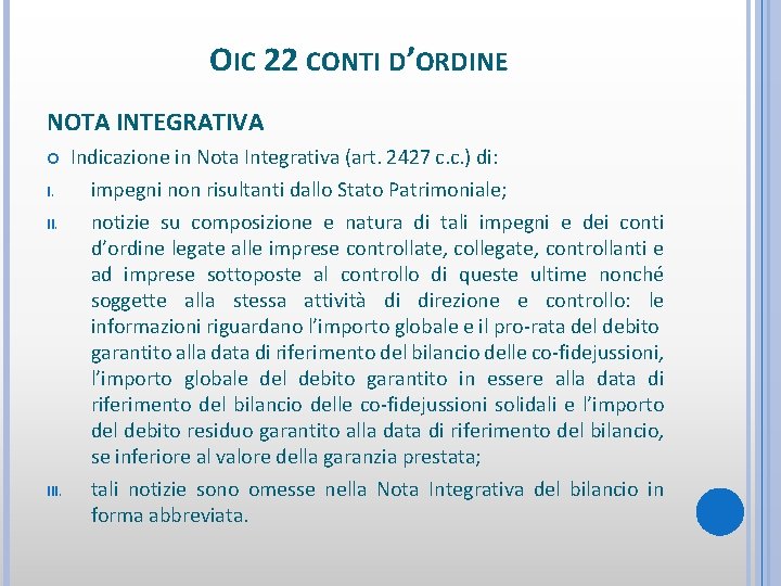 OIC 22 CONTI D’ORDINE NOTA INTEGRATIVA I. II. Indicazione in Nota Integrativa (art. 2427