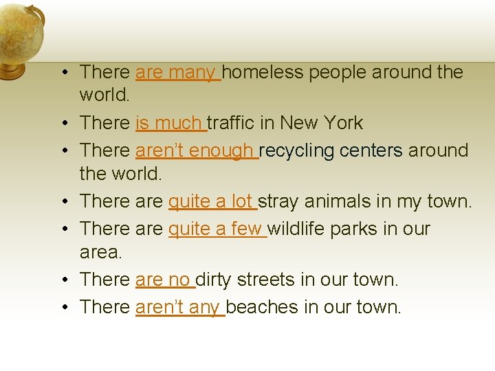 • There are many homeless people around the world. • There is much • There are many homeless people around the world. • There is much