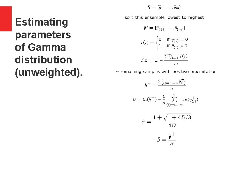Estimating parameters of Gamma distribution (unweighted). Estimating parameters of Gamma distribution (unweighted).