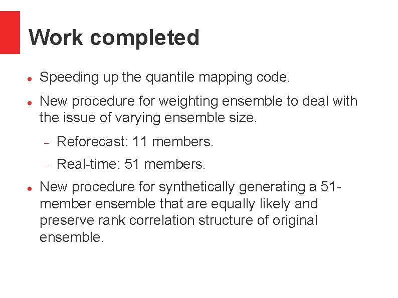 Work completed Speeding up the quantile mapping code. New procedure for weighting ensemble to Work completed Speeding up the quantile mapping code. New procedure for weighting ensemble to