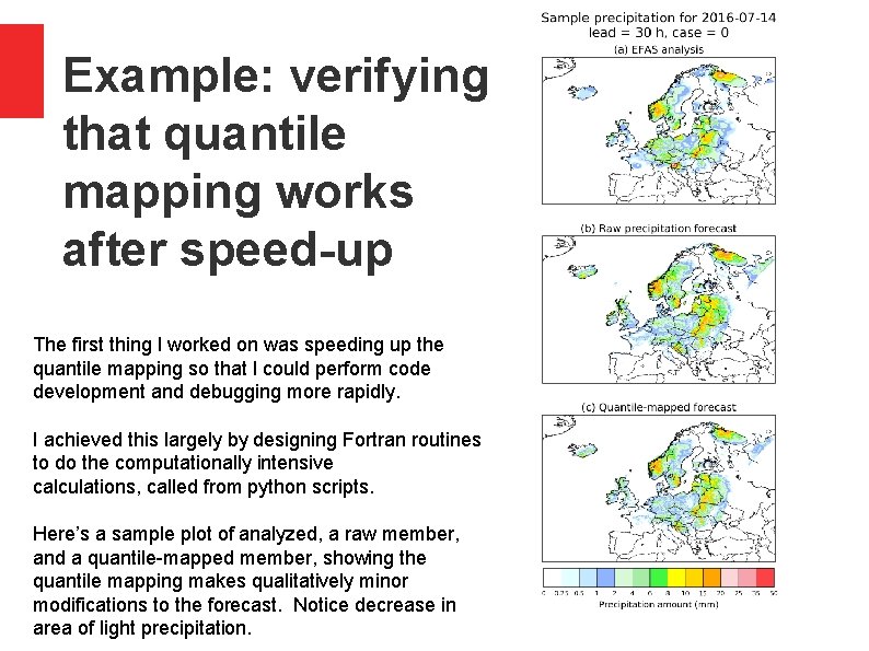 Example: verifying that quantile mapping works after speed-up The first thing I worked on Example: verifying that quantile mapping works after speed-up The first thing I worked on