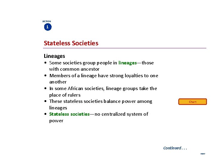 SECTION 1 Stateless Societies Lineages • Some societies group people in lineages—those with common